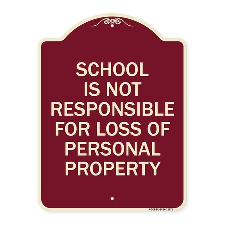 Signmission School Is Not Responsible for Loss of Personal Property Heavy-Gauge Alum Sign, 24" H, BU-1824-22971 A-DES-BU-1824-22971